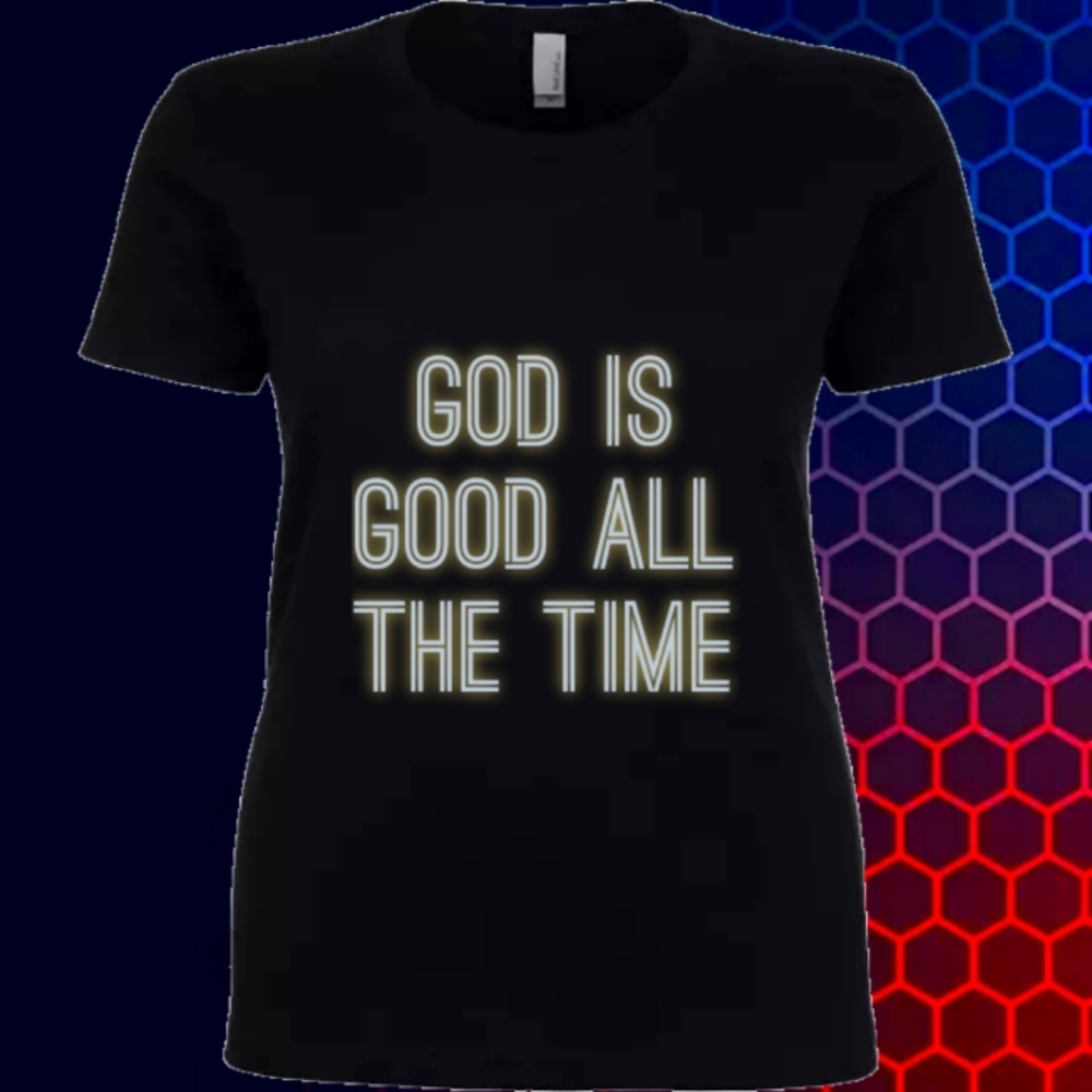 God is good all the time ladies cotton t-shirts, rawnelli clothing brand,